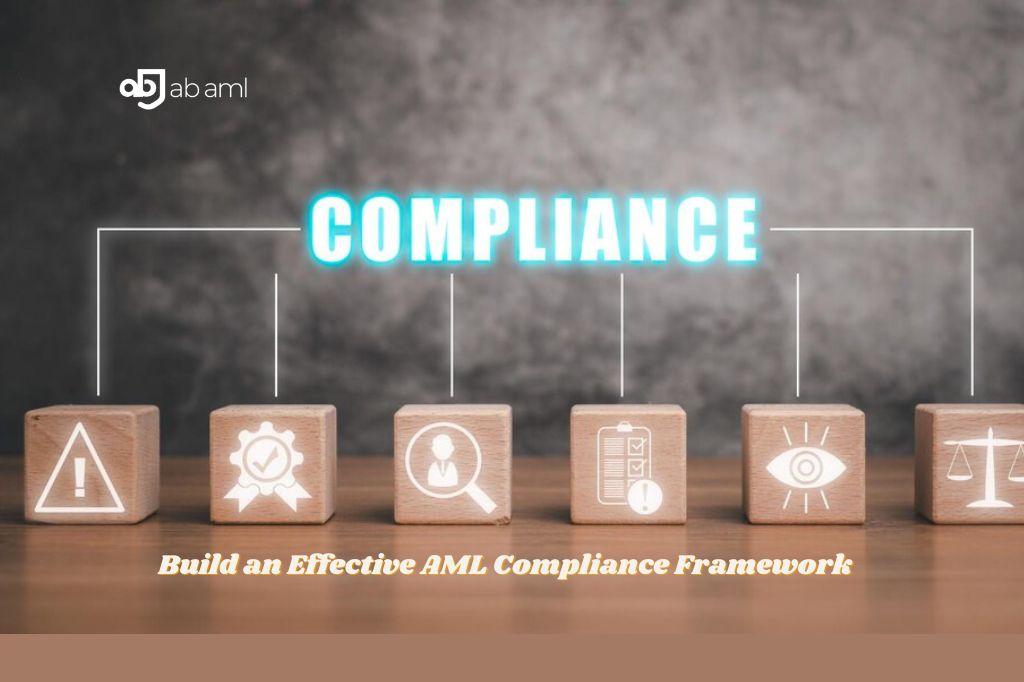 Build an Effective AML Compliance Framework